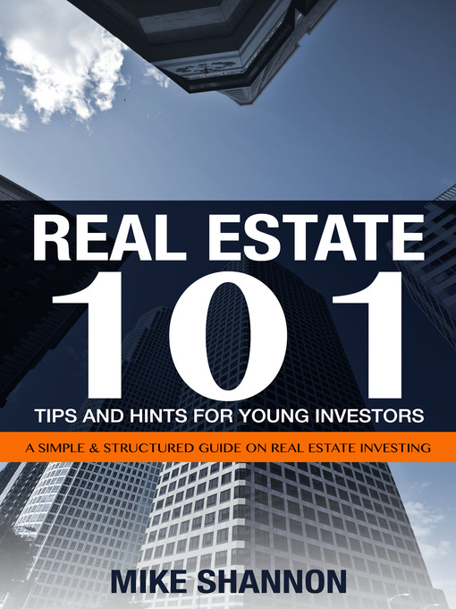 Title details for Real Estate 101 Tips and Hints for Young Investors by Mike Shannon - Available